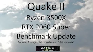 UPDATED: Quake II RTX -  Ryzen 5 3500X + RTX 2060 Super