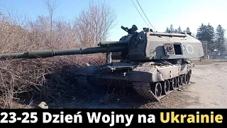 23-25 Dzień Wojny na Ukrainie (podsumowanie i komentarz)