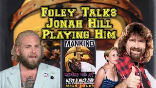 Mick Foley on Jonah Hill playing him