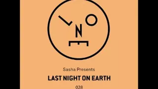 Sasha - Last Night On Earth 028 - August 2017