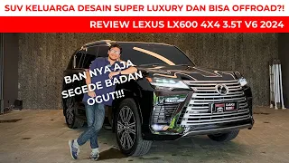 Review Lexus LX600 4x4 3.5T V6 Tahun 2024 - PREMIUM SUV KELUARGA YANG BISA OFFROAD