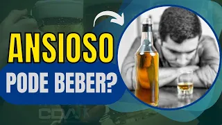 PORQUE A ANSIEDADE AUMENTA DEPOIS DE CONSUMIR BEBIDA ALCÓOLICA? ESPECIALISTA EXPLICA!