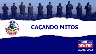 Caçando mitos - Fique por Dentro 20/08/2022 - SindGuardas-SP