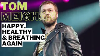 Tom Meighan Interview - "Happy, Healthy and Breathing Again"