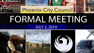 Phoenix City Council Formal Meeting  | July 3, 2019