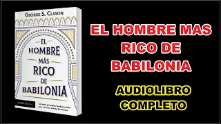 El Hombre mas rico de Babilonia - George S. Clason || Audiolibro Completo