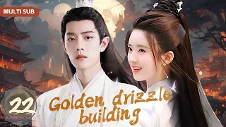 MUTLISUB【Golden drizzle building】▶EP22💋 Xiao Zhan  Zhao Lusi  Wang Yibo  Zhao Liying❤️Fandom