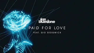 ilan Bluestone (@iBluestone) feat. Gid Sedgwick - Paid For Love