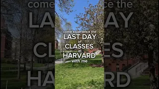 LAST DAY OF SCHOOL AT HARVARD