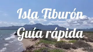 Guía Rápida para viajar a Isla Tiburón: la isla más grande de México