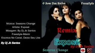 Exposé -  Seasons Change - Freestyle-Miami, Remix  By Dj Jb Santos