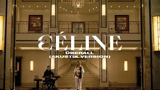 CÉLINE - Überall (Akustik Version) [Offizielles Video]