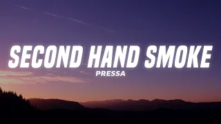 Pressa - Second Hand Smoke (Lyrics)