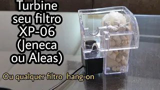 Como turbinar o filtro XP-06 Da Aleas ou Jeneca.  (E qualquer outro Hang-on)