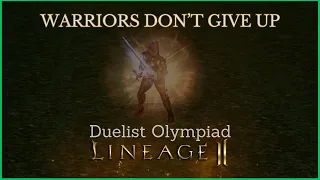 Lineage 2 Duelist Olympiad Trayl - Warriors Don't Give Up