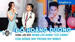 KINGLIVE | Đông Nhi, Han Sara hết lời khen ngợi Đỗ Hoàng Dương với MV "Úm ba la"