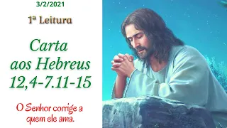 CARTA AOS HEBREUS 12,4-7.11-15 (COM REFLEXÃO)