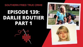 Episode 139: Darlie Routier Part 1