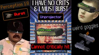 I Have no Crits & I Must Burst: The Unprojector Experience (Underrail)