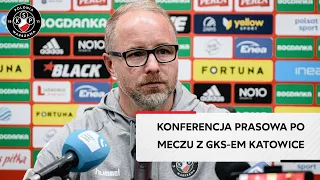 Konferencja prasowa po meczu z GKS-em Katowice