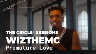 WizTheMc - Premature Love (Live) | The Circle° Sessions