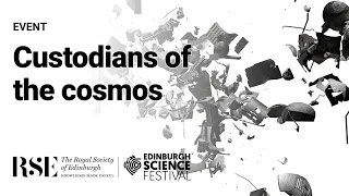 Custodians of the cosmos @EdSciFest