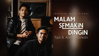 Tajul & Afieq Shazwan - Malam Semakin Dingin (Official Music Video)