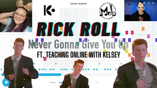 RICK ROLL on Chrome Music Lab ft. Teaching Online with Kelsey