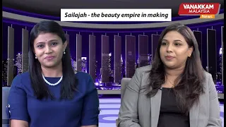 Sailajah - the beauty empire in making