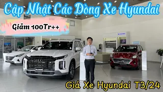 Cập Nhật Giá Xe Hyundai Tất Cả Các Dòng Tháng 3 Năm 2024 | Hyundai Trường Chinh 3S Quận Tân Bình