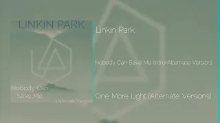 Linkin Park - Nobody Can Save Me (Intro+Alternate Version)