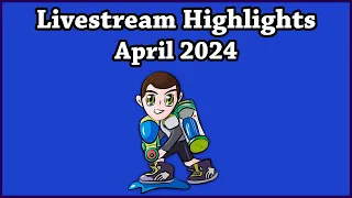 Livestream Highlights: April 2024