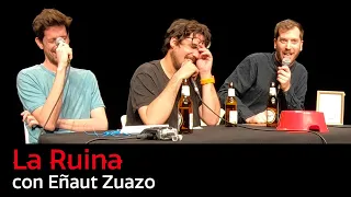 96. La Ruina (con Eñaut Zuazo)