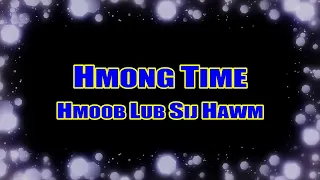 Hmoob Lub Sij Hawm (HMONG TIME)