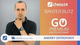 Banter Blitz Chess with IM Andrey Ostrovskiy - January 7, 2020