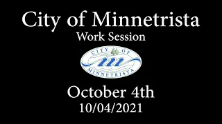 2021.10.04 Minnetrista Work Session