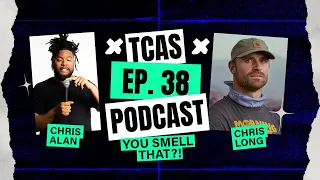 Episode 38 - CHRIS LONG -  You Smell That?