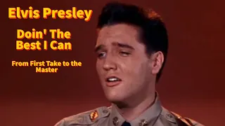 Elvis Presley - Doin' The Best I Can - From First Take to the Master