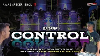 DJ TRAP CONTROL • JINGGLE OPERATOR ANDRE & SALSABILA AUDIO • FULL BASS GLERR • New 2023