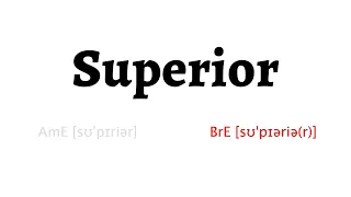 How to Pronounce superior in American English and British English