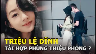 Triệu Lệ Dĩnh chính thức tái hợp Phùng Thiệu Phong sau 2 tháng ly hôn, vì sao lại thế?