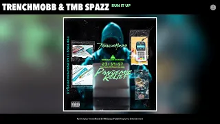 TrenchMobb & TMB Spazz - Run It Up (Audio)