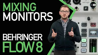 Behringer Flow 8 - How to Mix Monitors on the Behringer Flow 8