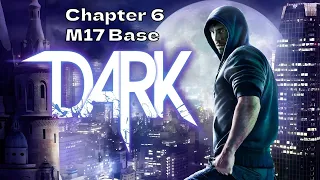 Dark (2013) Chapter 6 M17 Base Walkthrough (07-05-2024)