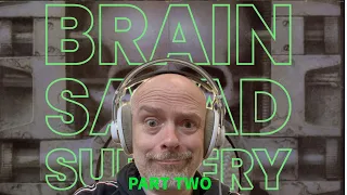 Emerson  Lake and Palmer: Brain Salad Surgery, Part 2