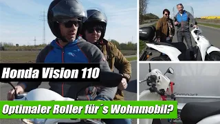 Honda Vision 110 - Der optimale Roller für das Wohnmobil !? - Fahrbericht - Unser Fazit!