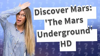 How Can I Watch 'The Mars Underground' HD Full Movie?