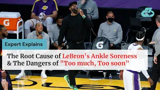 The Root Cause of LeBron James Ankle Soreness | A Valuable Lesson