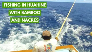 Bonito fishing with a bamboo rod and nacres in Huahine | FRENCH POLYNESIA