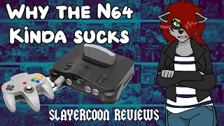 Why The N64 Actually Kinda Sucks - Slayercoon Reviews